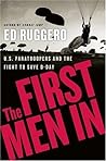 The First Men In: U.S. Paratroopers and the Fight to Save D-Day