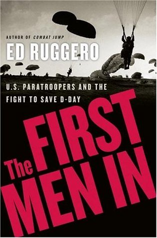 The First Men In: U.S. Paratroopers and the Fight to Save D-Day (Hardcover)