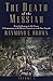 The Death of the Messiah, Vol 2 by Raymond E. Brown