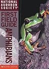 National Audubon Society First Field Guide: Amphibians National Audubon Society First Field Guide: Amphibians