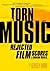 Torn Music: Rejected Film S...