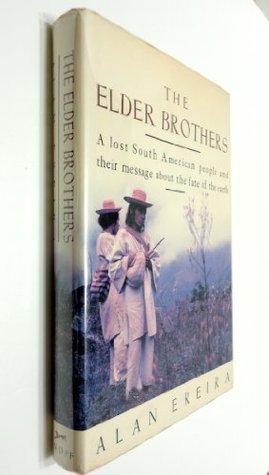 The Elder Brothers:  A Lost South American People and Their Message About the Fate of the Earth (Hardcover)