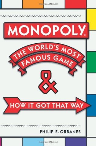 Monopoly: The World's Most Famous Game--And How It Got That Way by ...