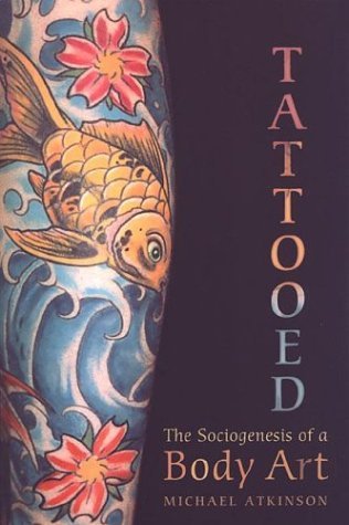 Tattooed: The Sociogenesis of a Body Art (Paperback)