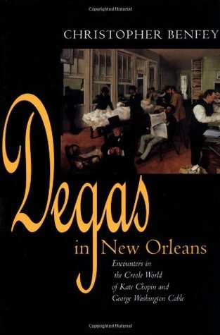 Degas in New Orleans: Encounters in the Creole World of Kate Chopin and George Washington Cable (Paperback)
