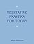Meditative Prayers for Today
