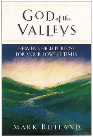 God of the Valleys: Heaven's High Purpose for Your Lowest Times (Paperback)