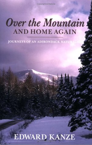 Over the Mountain and Home Again: Journeys of an Adirondack Naturalist (Paperback)