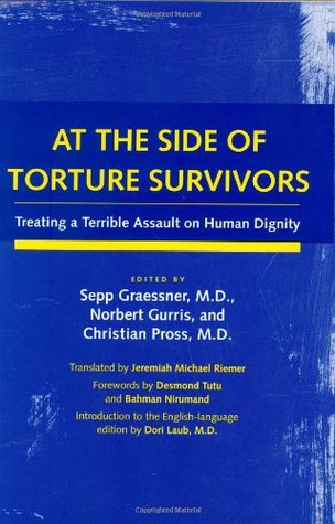 At the Side of Torture Survivors: Treating a Terrible Assault on Human Dignity (Hardcover)
