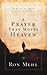 A Prayer that Moves Heaven by Ron Mehl