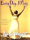 Every Day I Pray:...
