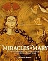 Miracles of Mary: Apparitions, Legends, and Miraculous Works of the Blessed Virgin Mary