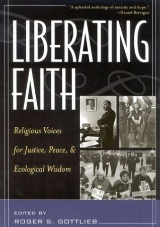 Liberating Faith: Religious Voices for Justice, Peace, and Ecological Wisdom (Paperback)