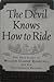 The Devil Knows How to Ride:,   The True Story of William Clark Quantrill and His Confederate Raiders