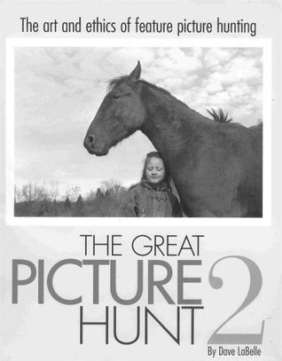 The Great Picture Hunt 2: The Art and Ethics of Feature Picture Hunting (Paperback)