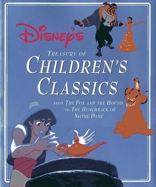 Disney's Treasury of Children's Classics: From the Fox and the Hound to the Hunchback of Notre Dame (Hardcover)