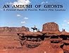 Ambush of Ghosts: A Guide to Great Western Film Locations