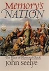 Memory's Nation: The Place of Plymouth Rock Memory's Nation: The Place of Plymouth Rock