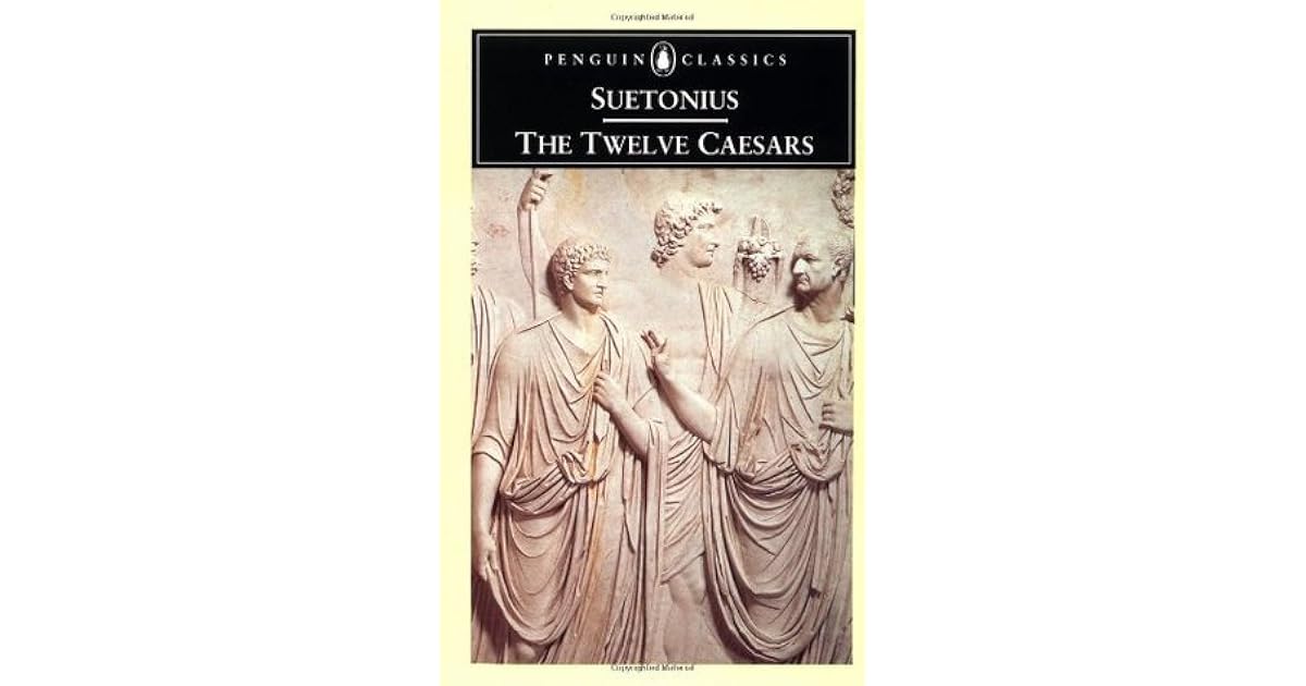 The Twelve Caesars by Suetonius