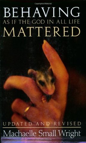 Behaving As If the God in All Life Mattered (Paperback)