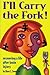 I'll Carry the Fork!: Recovering a Life After Brain Injury