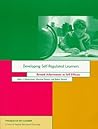 Developing Self-Regulated Learners: Beyond Achievement to Self-Efficacy (Psychology in the Classroom) Developing Self-Regulated Learners: Beyond Achievement to Self-Efficacy (Psychology in the Classroom)
