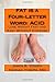 FAT is a Four-Letter Word: ACID: Lose Weight Fast and Easy Without Exercise