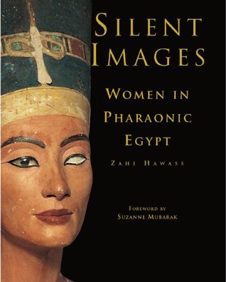 Silent Images: Women in Pharaonic Egypt (Paperback)