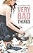 Very Bad Things (Briarcrest Academy, #1)