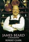 James Beard: A Biography