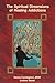 Spiritual Dimensions of Healing Addictions by Donna Cunningham