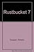 Rustbucket 7 by Douglas L. Roberts