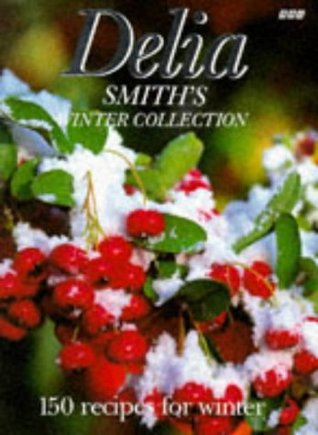 Delia Smith's Winter Collection: 150 Recipes for Winter (Hardcover)