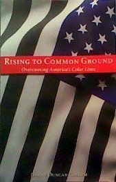 Rising to Common Ground: Overcoming America's Color Lines (Paperback)