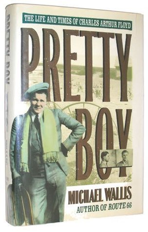 Pretty Boy: The Life and Times of Charles Arthur Floyd (Hardcover)