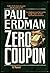 Zero Coupon by Paul Emil Erdman