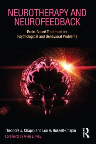 Neurotherapy and Neurofeedback: Brain-Based Treatment for Psychological and Behavioral Problems (Kindle Edition)