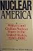 Nuclear America: Military a...