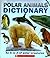 Polar Animals Dictionary: An A to Z of Polar Creatures