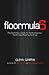 Floormula 6: The Definitive Guide to Marketing Your Hardwood Flooring Business