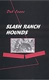 Slash Ranch Hounds
