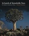 In Search of Remarkable Trees: On Safari in Southern Africa