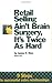 Retail Selling Ain't Brain Surgery, It's Twice As Hard by James E. Dion Retail Selling Ain't Brain Surgery, It's Twice As Hard by James E. Dion
