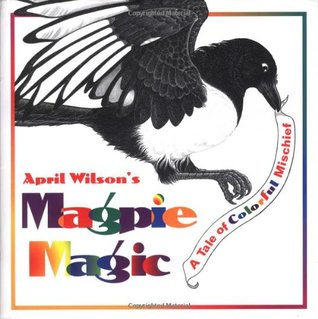Magpie Magic: A Tale of Colorful Mischief (Hardcover)