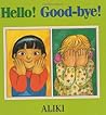 Hello! Good-Bye!