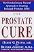 The Prostate Cure: The Revolutionary, Natural Approach to Treating Enlarged Prostates (BPH)