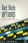 Get Rich With Options: Four Winning Strategies Straight from the Exchange Floor Get Rich With Options: Four Winning Strategies Straight from the Exchange Floor