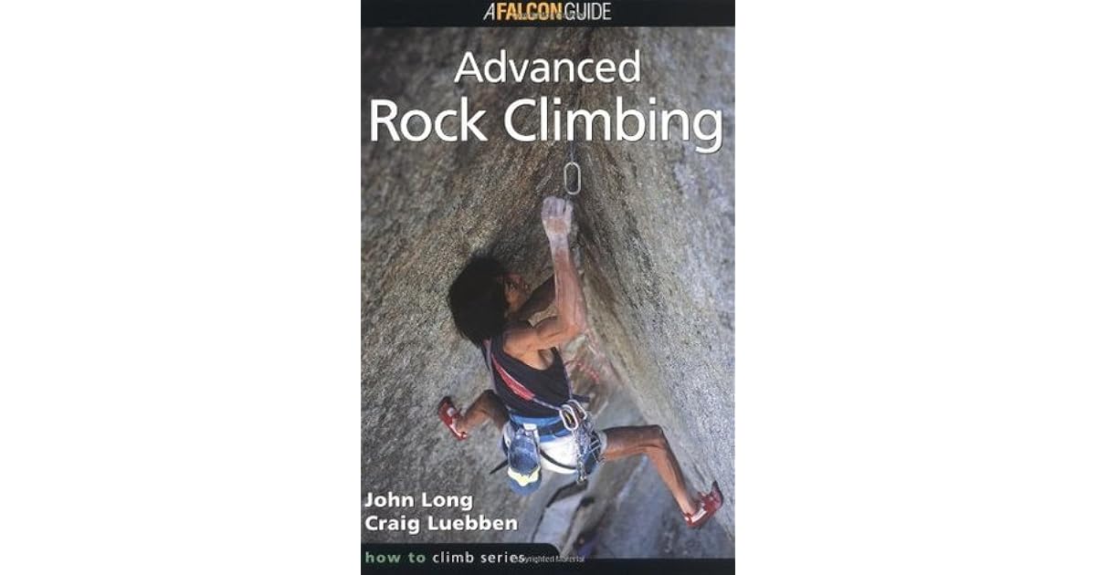 Advanced Rock Climbing by John Long
