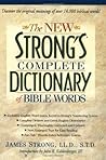 The New Strong's Complete Dictionary of Bible Words