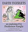 Earth Tigerlets, as Explained by Professor Xargle by Jeanne Willis